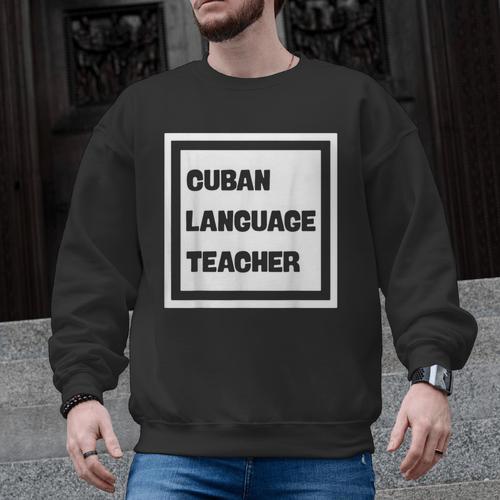 Cuban Language Teacher Men Graphic Sweatshirt - teacherstshirts.com