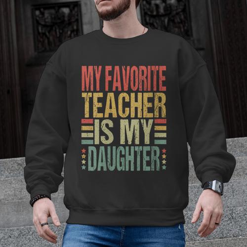 Dad My Favorite Teacher Is My Daughter Proud Daddy Men Graphic Sweatshirt - teacherstshirts.com AU