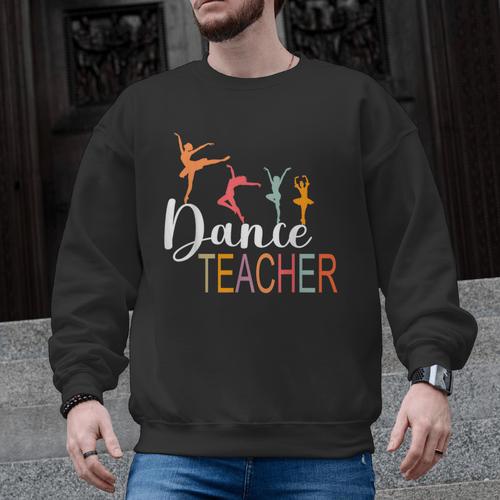 Dance Teacher Appreciation Back To School Dance Teacher Men Graphic Sweatshirt - teacherstshirts.com UK