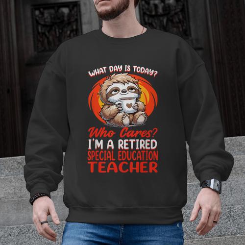 What Day Is Today Retired Special Education Teacher Men Graphic Sweatshirt - teacherstshirts.com AU