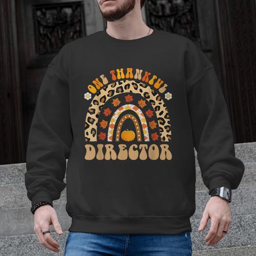 Director One Thankful Fall Teacher Women Life Men Graphic Sweatshirt - teacherstshirts.com CA