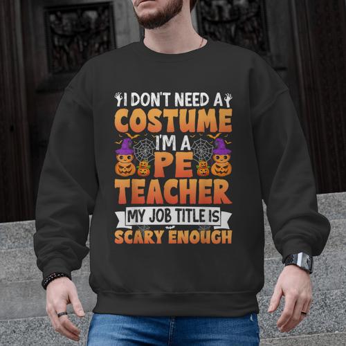 I Don't Need a Costume I'm a Pe Teacher Retro Halloween Men Graphic Sweatshirt - teacherstshirts.com AU