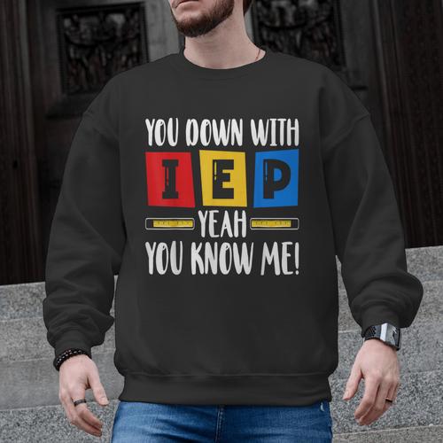 You Down With IEP Yeah You Know Me SPED Teacher Men Graphic Sweatshirt - teacherstshirts.com