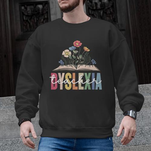 Dyslexia Teacher Awareness Dyslexic Dyslexics Dyslexia Men Graphic Sweatshirt - teacherstshirts.com