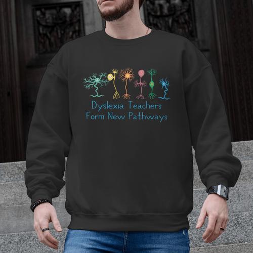 Dyslexia Teachers Form New Pathways Awareness Men Graphic Sweatshirt - teacherstshirts.com