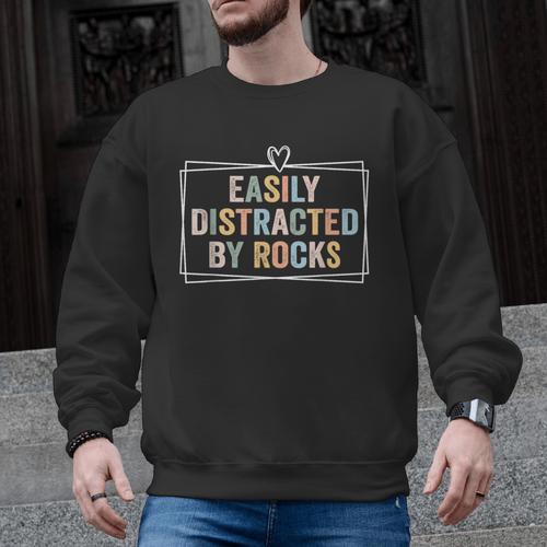 Easily Distracted By Rocks Geology Teacher Men Graphic Sweatshirt - teacherstshirts.com