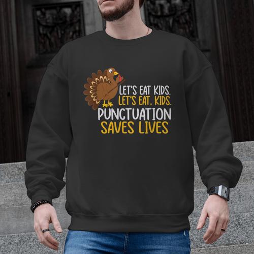 Lets Eat Kids Punctuation Turkey Thanksgiving Teacher Men Graphic Sweatshirt - teacherstshirts.com