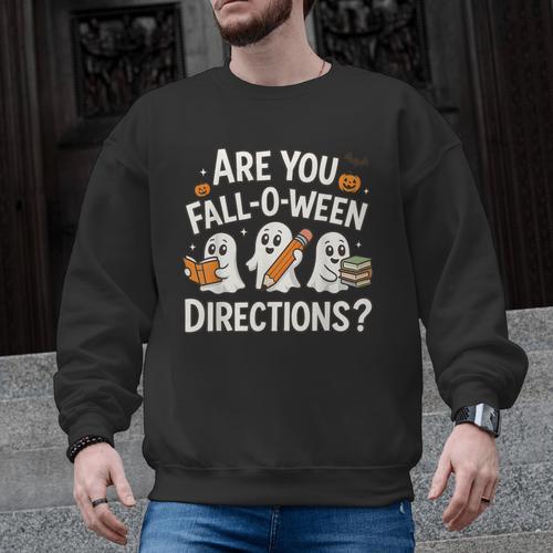 Are You Fall O Ween Directions Halloween Teacher Ghosts Men Graphic Sweatshirt - teacherstshirts.com
