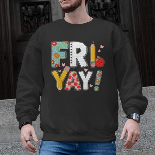 Fri Yay Teacher Happy Friday Friyay Weekend Back To School Men Graphic Sweatshirt - teacherstshirts.com UK