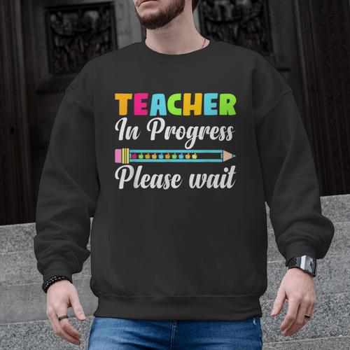 Future Teacher Cool Teacher In Progress Please Wait Men Graphic Sweatshirt - teacherstshirts.com AU