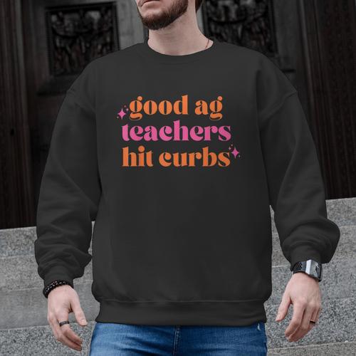 Good Ag Teachers Hit Curbs Teacher Apparel Men Graphic Sweatshirt - teacherstshirts.com UK