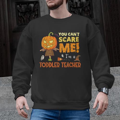 Halloween You Can't Scare Toddler Teacher For Men Women Men Graphic Sweatshirt - teacherstshirts.com