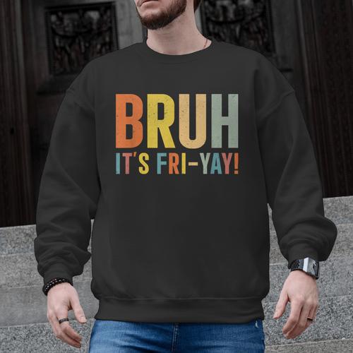 Happy Friyay Teacher Shirt Cute Teacher Fashion Bruh Fri-Yay Men Graphic Sweatshirt - teacherstshirts.com UK
