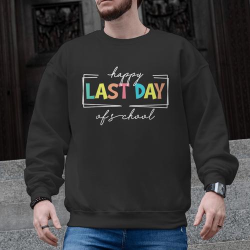 Happy Last Day Of School Shirt Men Women Teacher Student Men Graphic Sweatshirt - teacherstshirts.com