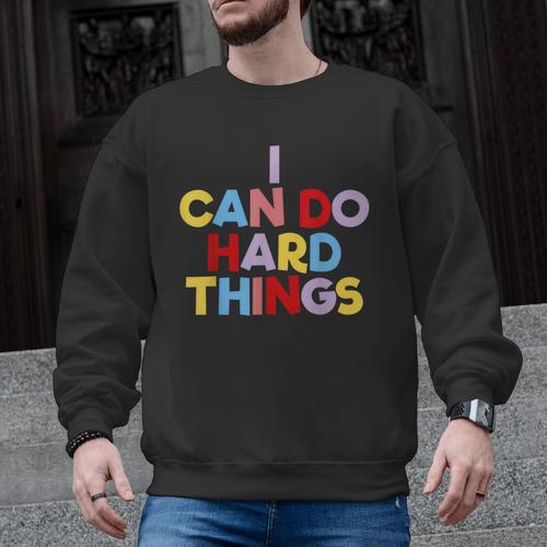 I Can Do Hard Things Teacher Inspiration Do Hard Things Men Graphic Sweatshirt - teacherstshirts.com UK