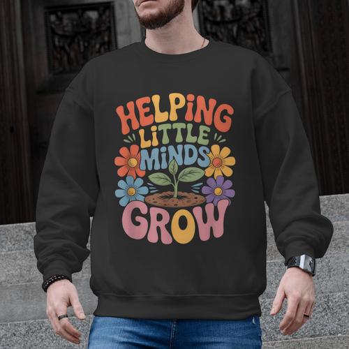 Helping Little Minds Grow Teacher First Day Back To School Men Graphic Sweatshirt - teacherstshirts.com