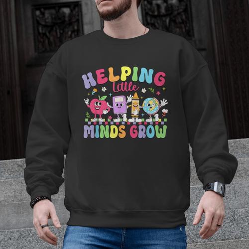Helping Little Minds Grow Teacher Life Back To School Men Graphic Sweatshirt - teacherstshirts.com