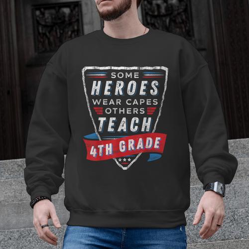 Some Heroes Wear Capes Others Teach 4th Grade Teacher Men Women Kids Men Graphic Sweatshirt - teacherstshirts.com UK