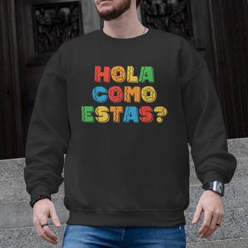 Hola Como Estas Spanish Teacher Fiesta Party Banners Men Graphic Sweatshirt - teacherstshirts.com