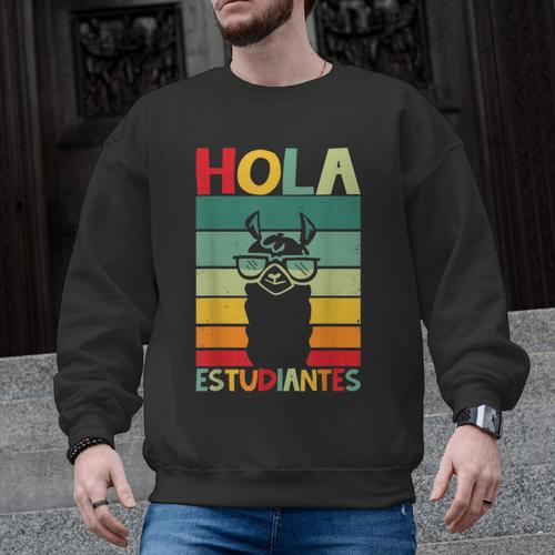 Hola Estudiantes Spanish Teacher Back To School 2025 Men Graphic Sweatshirt - teacherstshirts.com