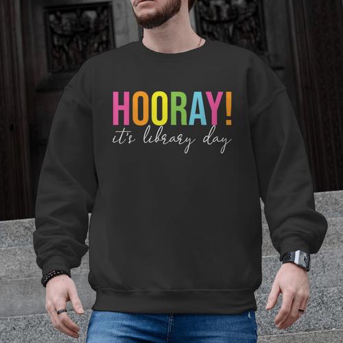 Hooray It's Library Day Teacher Reader Books Back To School Men Graphic Sweatshirt - teacherstshirts.com UK