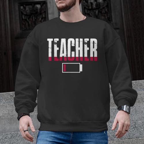 Humor Teacher Empty Battery Power Men Women Men Graphic Sweatshirt - teacherstshirts.com UK