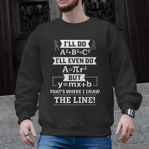 I'Ll Even Do That's Where I Draw The Line Math Teacher Joke Men Graphic Sweatshirt - teacherstshirts.com DE