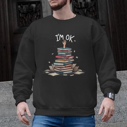 I'm Ok Read Book Reading Nerd Librarian Teacher School Men Graphic Sweatshirt - teacherstshirts.com AU