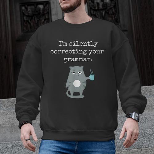 I'm Silently Correcting Your Grammar Sarcastic Teacher For Men Women Kids Men Graphic Sweatshirt - teacherstshirts.com UK
