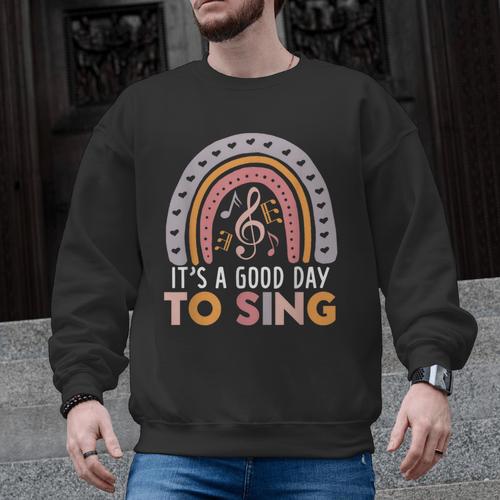 It's A Good Day To Sing Back To School Music Teacher Men Graphic Sweatshirt - teacherstshirts.com AU