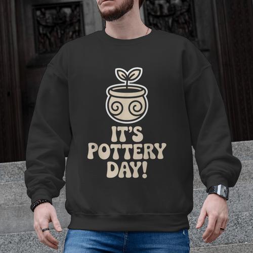 Its Pottery Day Clay Craft Ceramic Hobby Artisan Art Teacher Men Graphic Sweatshirt - teacherstshirts.com CA