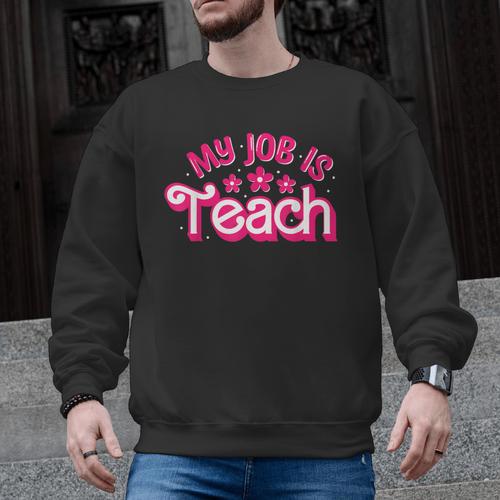 My Job Is Teach Pink Retro Female Teacher Life Women Men Graphic Sweatshirt - teacherstshirts.com