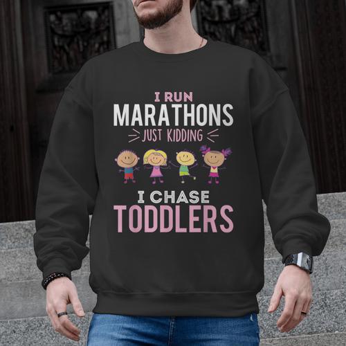 Just Kidding I Chase Toddlers Daycare Provider Nanny Teacher Men Graphic Sweatshirt - teacherstshirts.com