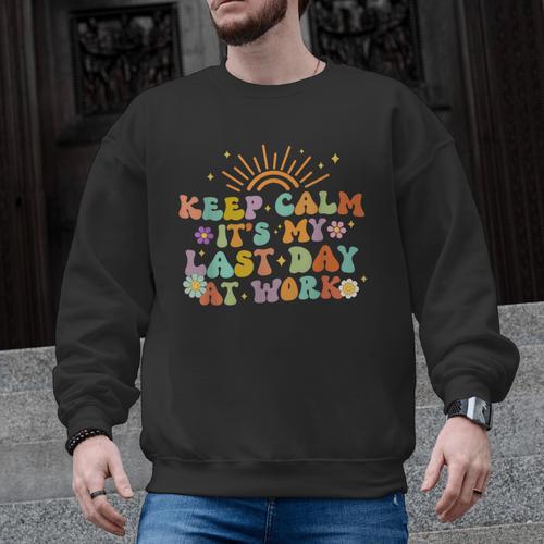 Keep Calm It's My Last Day At Work Groovy Teacher Retro Men Graphic Sweatshirt - teacherstshirts.com UK