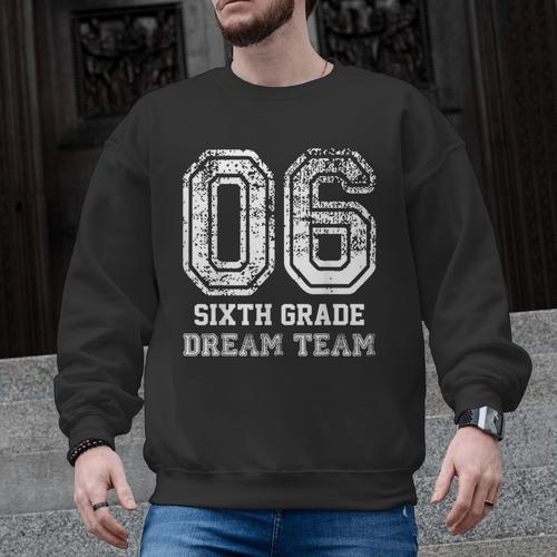 Kids Hello Sixth Back To School 6th Grade Dream Team Teacher Men Graphic Sweatshirt - teacherstshirts.com DE
