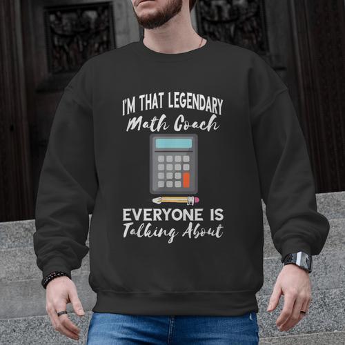 Legendary Math Coach Mathematics Calculator Math Teacher Men Graphic Sweatshirt - teacherstshirts.com AU