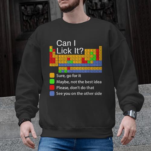 Can I Lick It Periodic Table Chemistry Teachers Men Graphic Sweatshirt - teacherstshirts.com UK