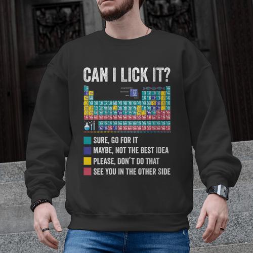 Can I Lick It Periodic Table Of Elements Science Teacher Men Graphic Sweatshirt - teacherstshirts.com AU