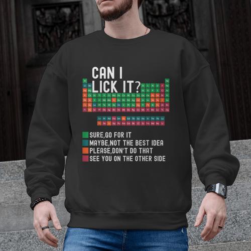 Can I Lick It Periodic Table Science Teacher Chemistry Men Graphic Sweatshirt - teacherstshirts.com AU