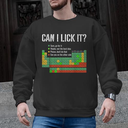 Can I Lick It Periodic Table Science Teacher Student Men Graphic Sweatshirt - teacherstshirts.com