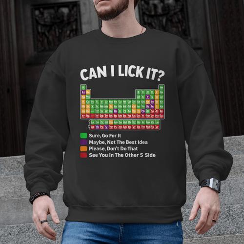 Can I Lick It Periodic Table Shirt Science Chemistry Teacher Men Graphic Sweatshirt - teacherstshirts.com UK
