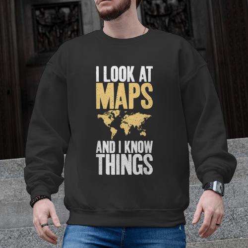 I Look At Maps And i Know Things Teacher Geographer Men Graphic Sweatshirt - teacherstshirts.com