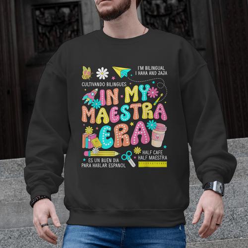 In My Maestra Era Spanish Bilingual Teacher Back To School Men Graphic Sweatshirt - teacherstshirts.com AU