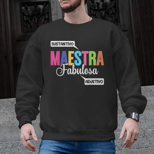 Maestra Fabulosa Bilingual Spanish Espanol Teacher School Men Graphic Sweatshirt - teacherstshirts.com UK