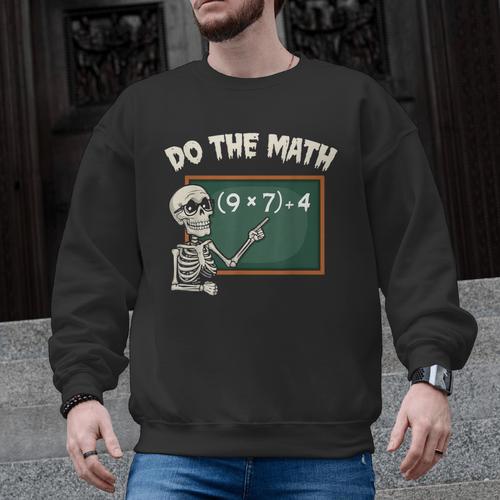 Do The Math 67 Meme Joke Halloween Skeleton Math Teacher Men Graphic Sweatshirt - teacherstshirts.com