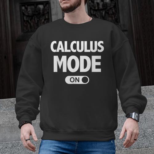 Math Calculus Mode On Teacher T-Shirt Men Graphic Sweatshirt - teacherstshirts.com