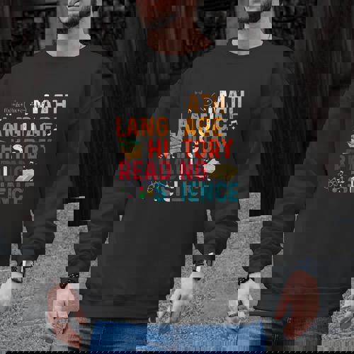 Math Language History Reading Science Music Teacher Men Graphic Sweatshirt - teacherstshirts.com