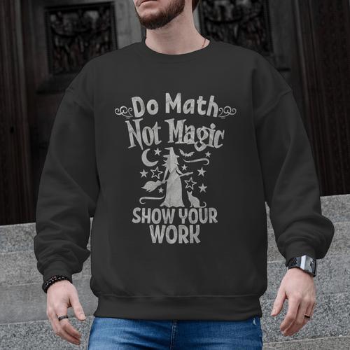 Do Math Not Magic Math Teacher Halloween Cat Witch Men Graphic Sweatshirt - teacherstshirts.com CA