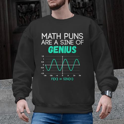 Math Puns Are a Sine Of Genius Math Teacher T-Shirt Men Graphic Sweatshirt - teacherstshirts.com AU