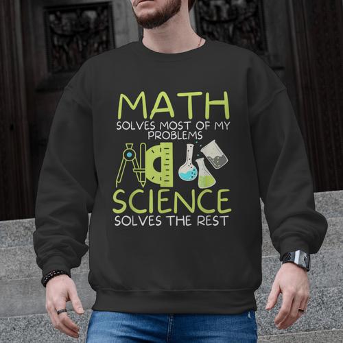 Math Solves Most Of My Problems Science Math Science Teacher Men Graphic Sweatshirt - teacherstshirts.com AU
